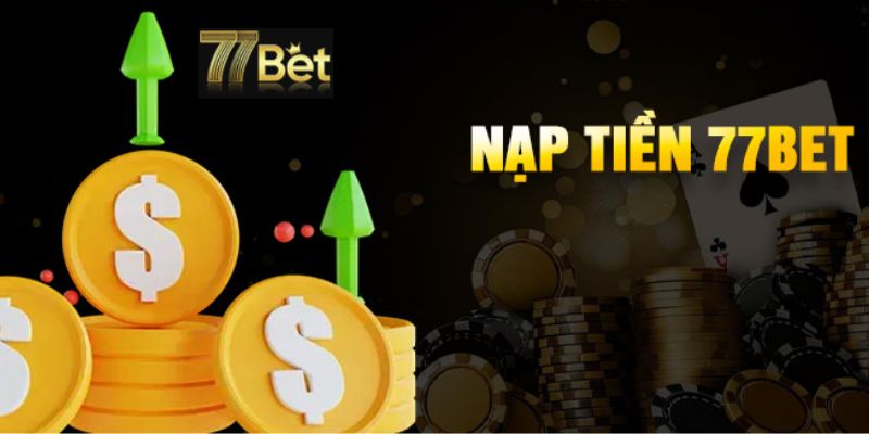 Một vài câu hỏi khi thực hiện giao dịch nạp tiền 77bet